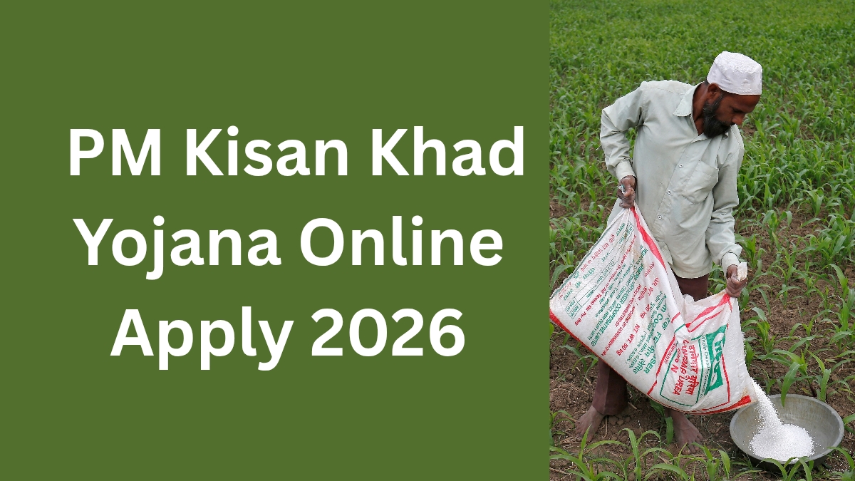 PM Kisan Khad Yojana Online Apply 2026